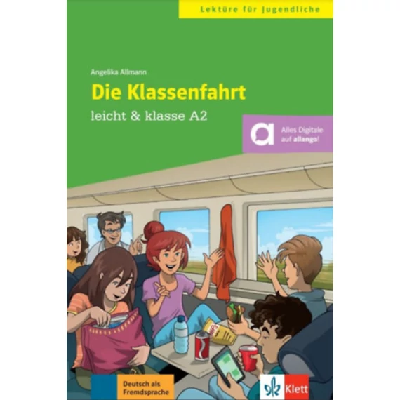 Die Klassenfahrt A2 - Német nyelvű olvasmány + online anyagok - Angelika Allmann