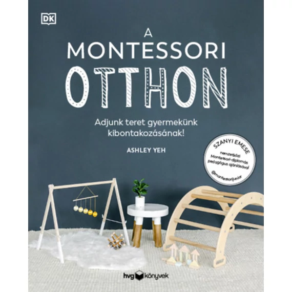 A Montessori otthon - Adjunk teret gyermekünk kibontakozásához! - Ashley Yeh