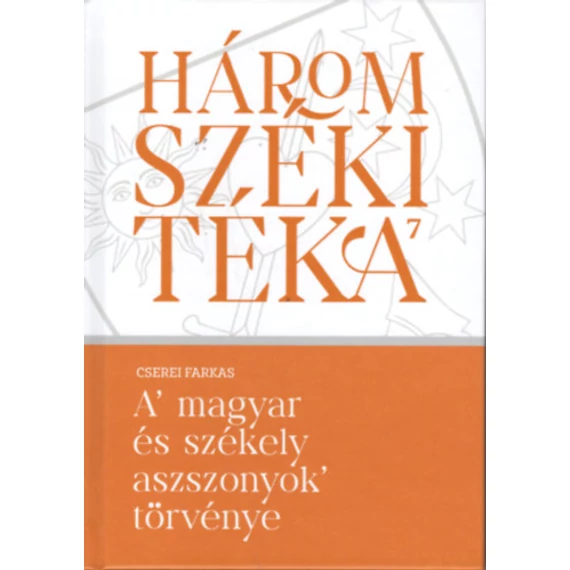 A magyar és székely aszszonyok törvénye - Cserei Farkas