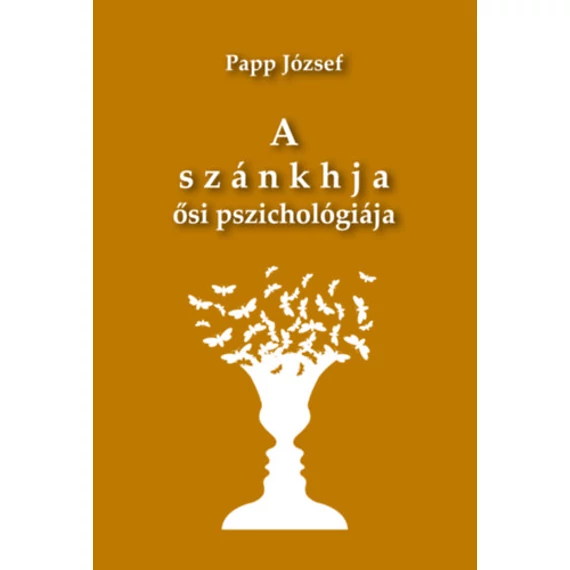 A szánkhja ősi pszichológiája - Papp József