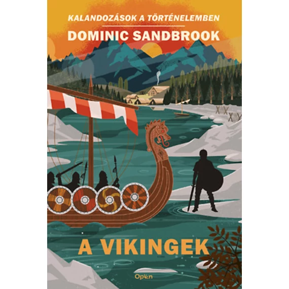 A vikingek - Kalandozások a történelemben - Dominic Sandbrook