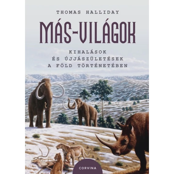 Más-világok - Kihalások és újjászületések a Föld történetében - Thomas Halliday