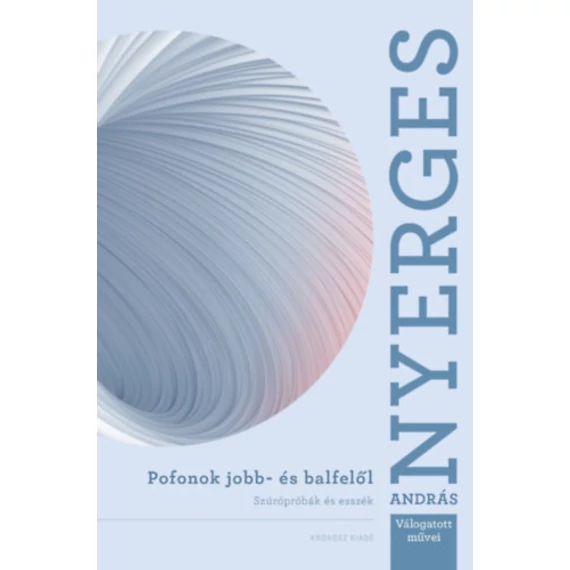 Pofonok jobb- és balfelől - Szúrópróbák és esszék - Nyerges András