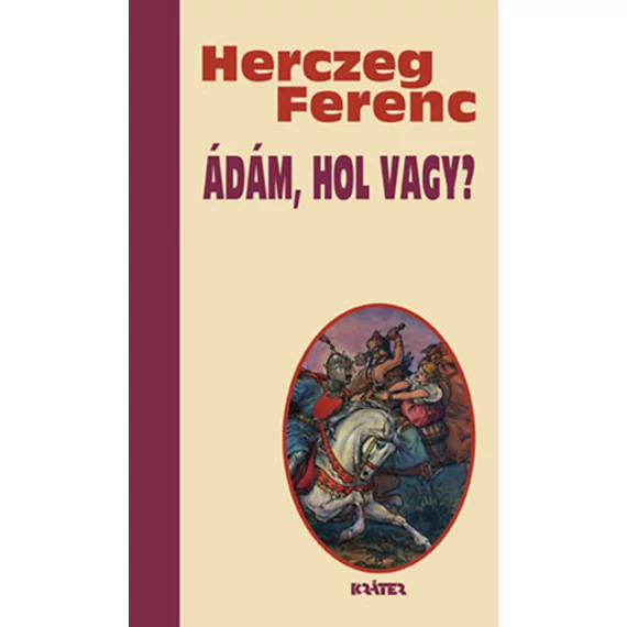 Ádám, hol vagy? - Herczeg Ferenc