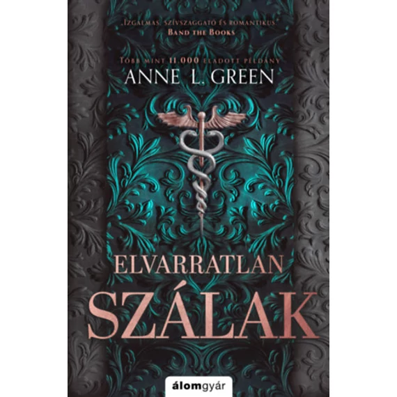 Elvarratlan szálak - bővített újrakiadás - (Különleges kiadás) - Anne L. Green