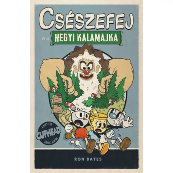 Csészefej és a hegyi kalamajka - Ron Bates