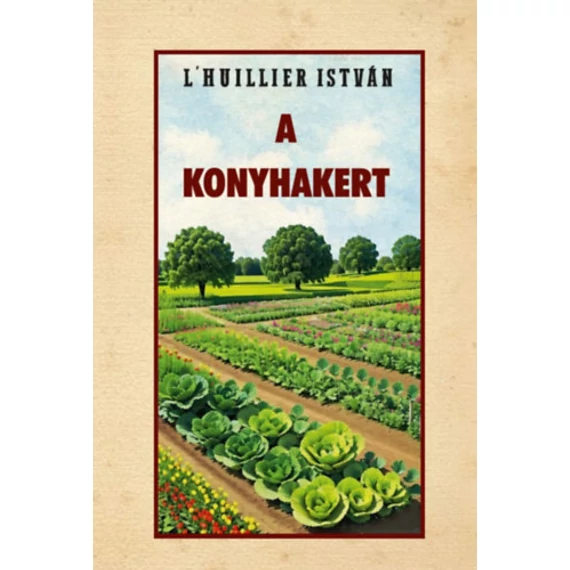 A konyhakert - L'Huillier István