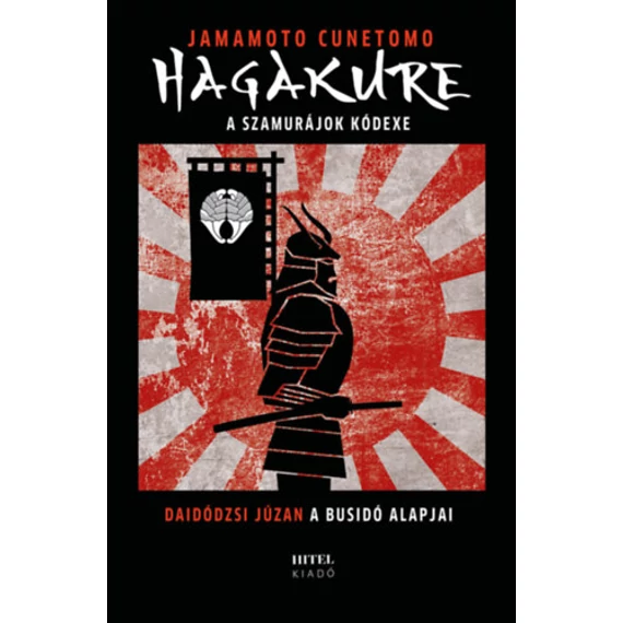 Hagakure - A szamurájok kódexe - Jamamoto Cunetomo