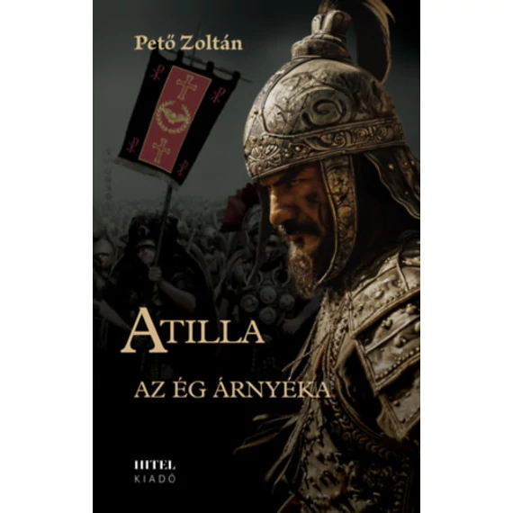 Atilla I. - Az Ég árnyéka - Pető Zoltán
