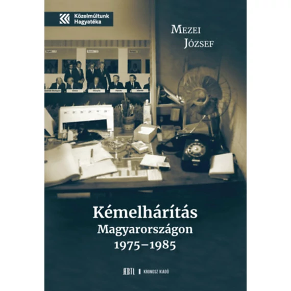 Kémelhárítás Magyarországon 1975-1985 - Mezei József