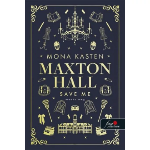 Save Me - Ments meg - Maxton Hall 1. - Mona Kasten