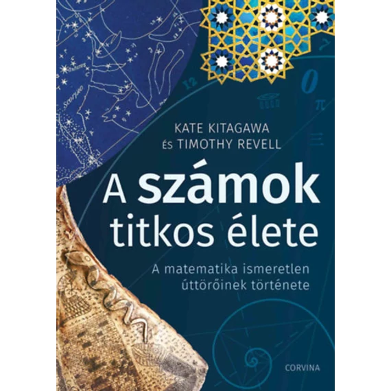 A számok titkos élete - A matematika ismeretlen úttörőinek története - Kate Kitagawa