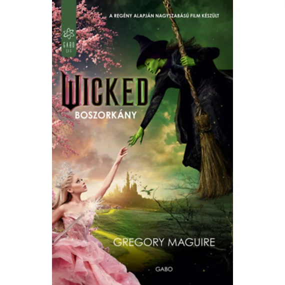 Wicked - Boszorkány - Gregory Maguire