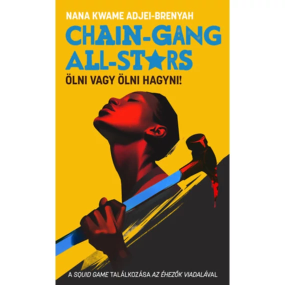 Chain-Gang All-Stars - Ölni vagy ölni hagyni - Nana Kwame Adjei-Brenyah