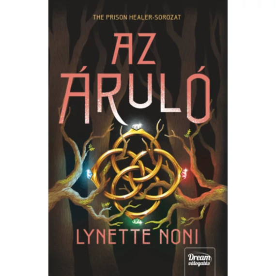 Az áruló - The Prison Healer-sorozat 3. rész - Lynette Noni