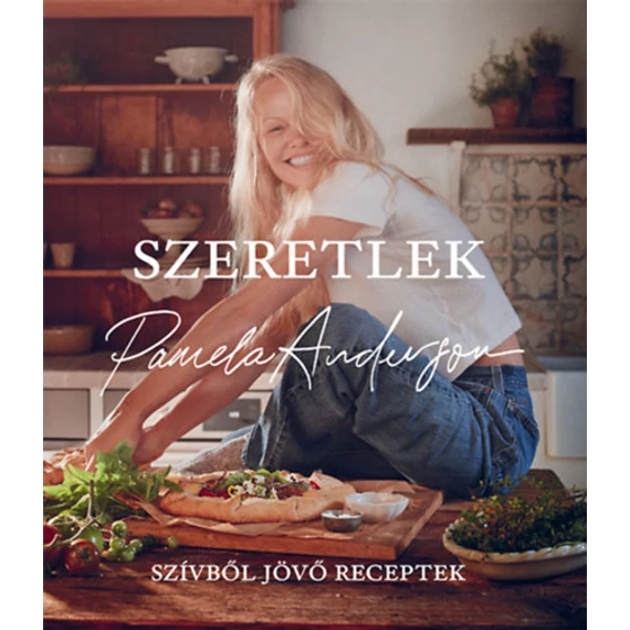 Szeretlek - Szívből jövő receptek - Pamela Anderson