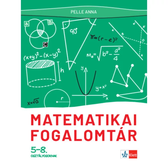 Matematikai fogalomtár 5-8. osztályosoknak - Pelle Anna