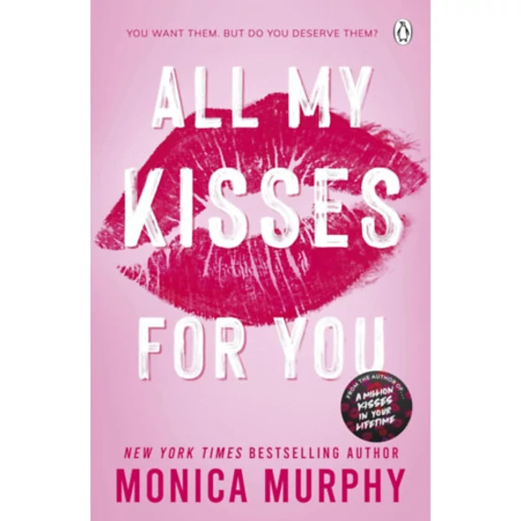 All My Kisses For You - Monica Murphy