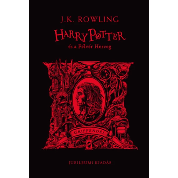 Harry Potter és a Félvér Herceg - Griffendéles - Különleges kiadás - J. K. Rowling