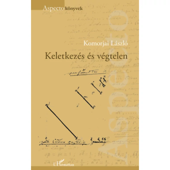 Keletkezés és végtelen - Komorjai László