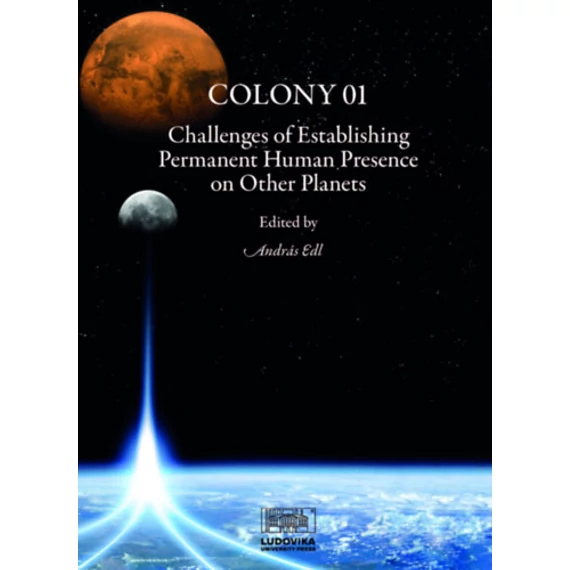 Colony 01 - Challenges of Establishing Permanent Human Presence on Other Planets