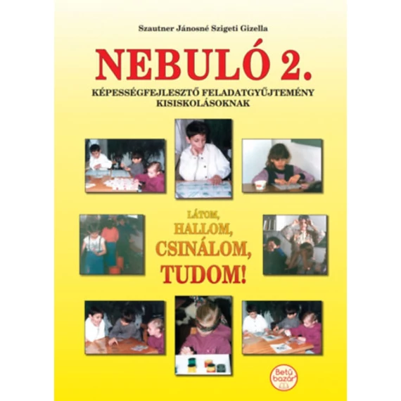 Nebuló 2. - Képességfejlesztő feladatgyűjtemény kisiskolásoknak - Szautner Jánosné Szigeti Gizella