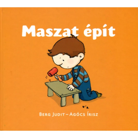 Maszat épít - Maszat 2. - Pötyi baba házikója, Építsünk madáretetőt! - Berg Judit