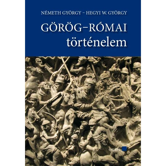 Görög-római történelem - tankönyv és szöveggyűjtemény - Hegyi W. György