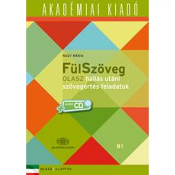 FülSzöveg - Olasz hallás utáni szövegértés feladatok B1 - CD melléklettel - Nagy Mária