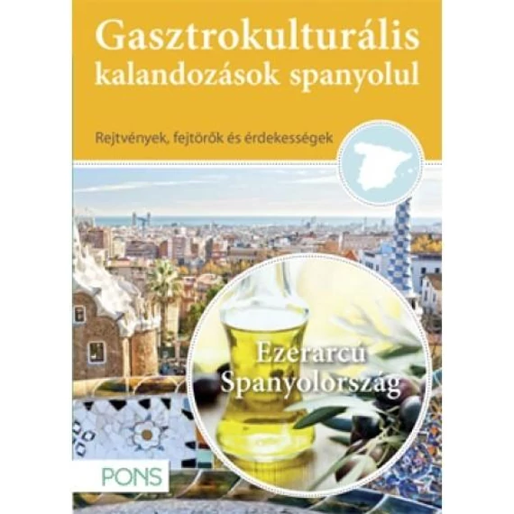 PONS Gasztrokulturális kalandozások spanyolul - Ezerarcú Spanyolország - Susana Rodés Reyes