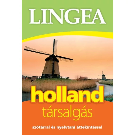 Lingea holland társalgás - Szótárral és nyelvtani áttekintéssel