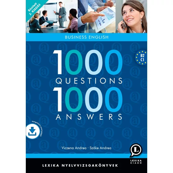 1000 Questions 1000 Answers - Business English - Hangosított tananyaggal - B2-C1 - Szőke Andrea