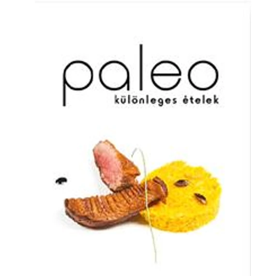 Paleo Különleges Ételek - Lukácsi Ákos