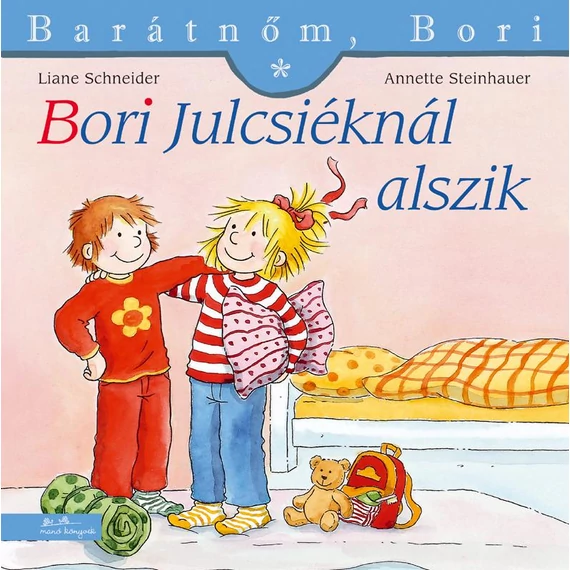 Bori Julcsiéknál alszik - Barátnőm, Bori 25. - Liane Schneider