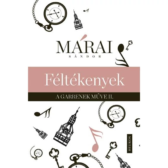 Féltékenyek - A Garrenek műve 2. - Márai Sándor