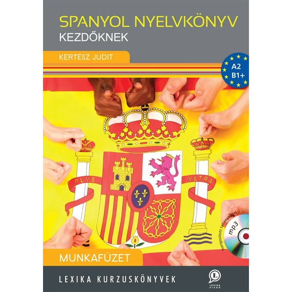 Spanyol nyelvkönyv kezdőknek - Munkafüzet - A2 - B1 - Kertész Judit