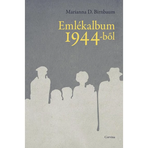 Emlékalbum 1944-ből - Marianna D. Birnbaum