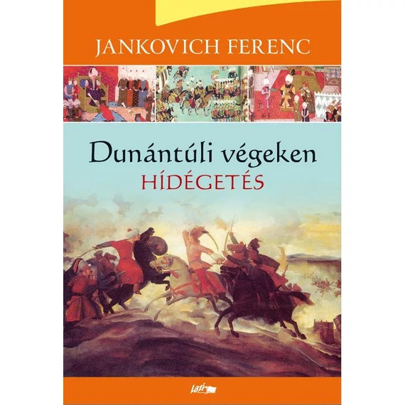 Dunántúli végeken - Hídégetés - Jankovich Ferenc