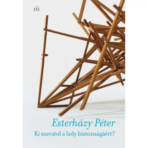 Ki szavatol a lady biztonságáért? - Esterházy Péter
