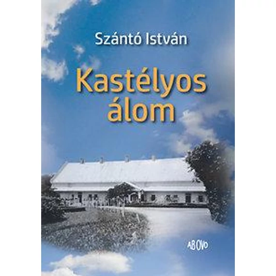 Kastélyos álom - Szántó István