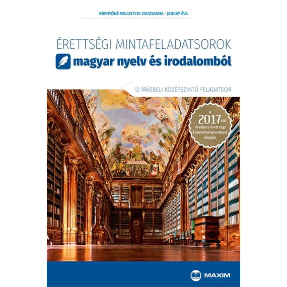 Érettségi mintafeladatsorok magyar nyelv és irodalomból (12 írásbeli középszintű feladatsor) - A 2017-től érvényes érettségi követelményrendszer alapján - Brenyóné Malustyik Zsuzsanna