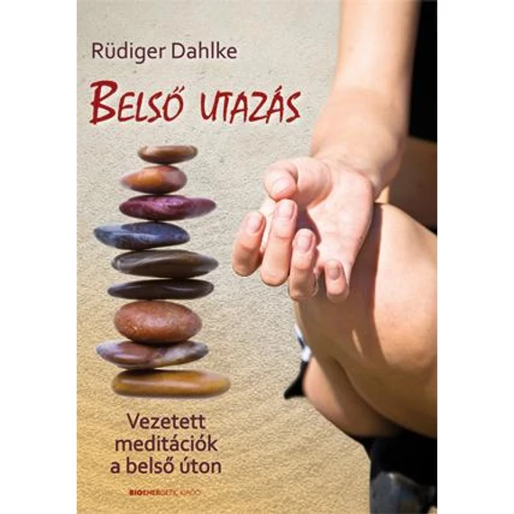 Belső utazás - Átdolgozott kiadás - Vezetett meditációk a belső úton - Rüdiger Dahlke