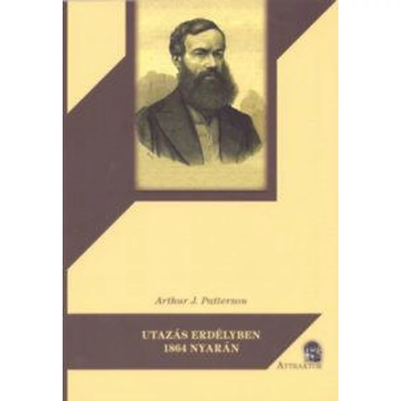 Utazás Erdélyben 1864 nyarán - Arthur J. Patterson