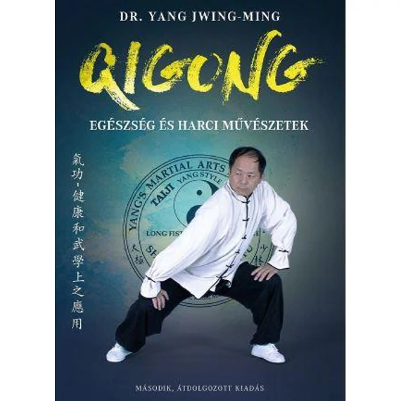 Qigong - Egészség és harci művészetek - Dr. Yang Jwing-Ming