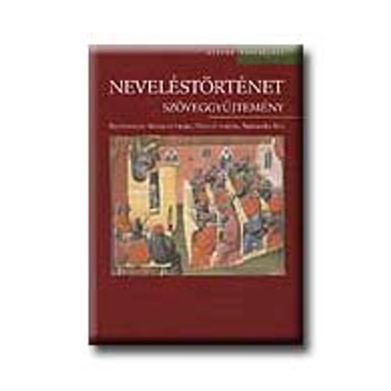 Neveléstörténet - Szöveggyűjtemény - Mészáros István