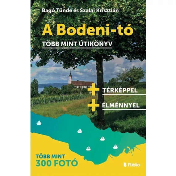 A Bodeni-tó - Több mint útikönyv - Bagó Tünde
