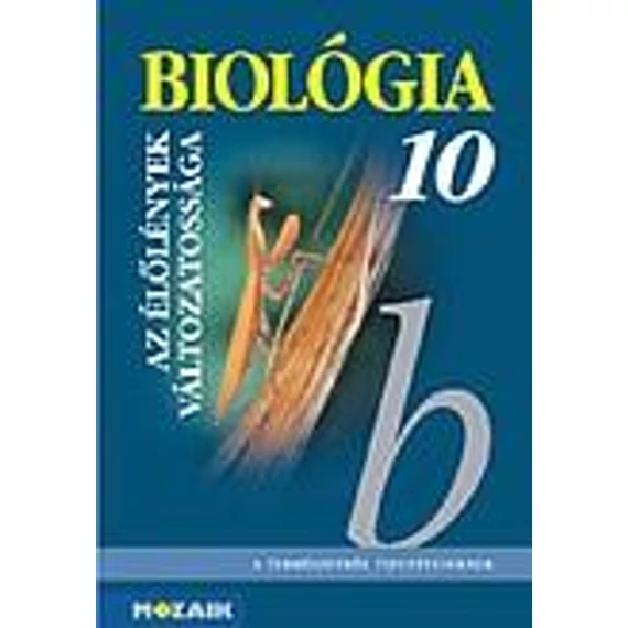 Biológia 10. - Az élőlények változatossága - Gál Béla