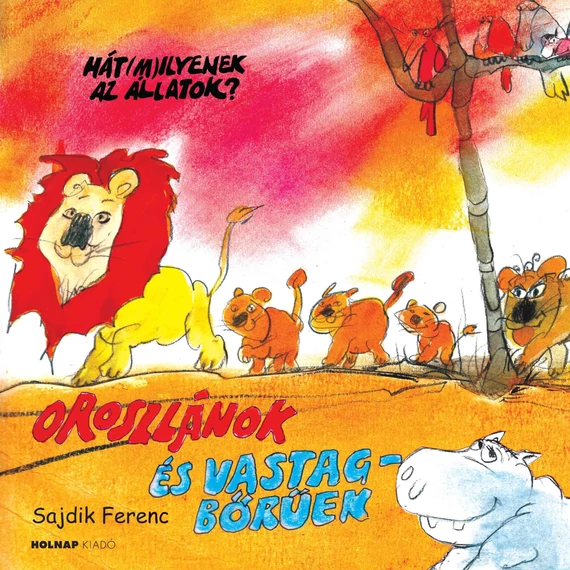 Oroszlánok és vastagbőrűek - Sajdik Ferenc