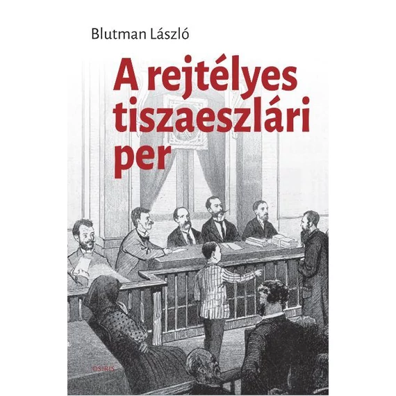 A rejtélyes tiszaeszlári per - Blutman László