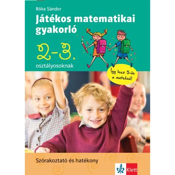 Játékos matematikai gyakorló 2. és 3. osztályosoknak - Róka Sándor